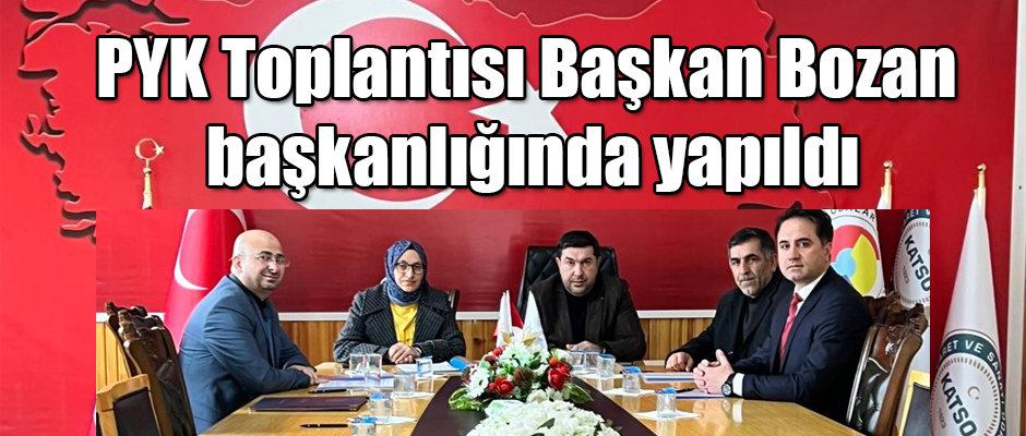 PYK Toplantısı Başkan Bozan başkanlığında yapıldı