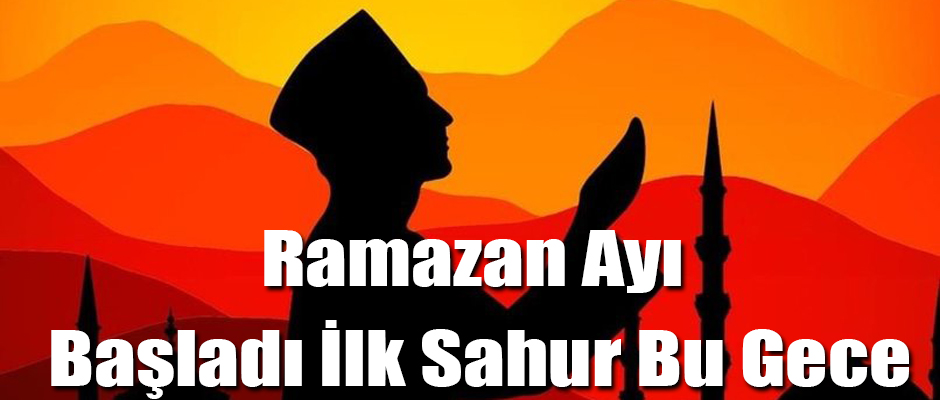 Ramazan Ayı Başladı İlk Sahur Bu Gece