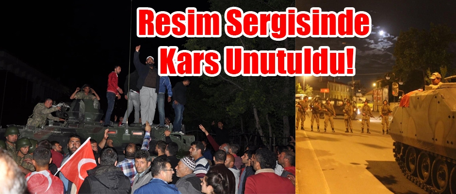 RESİM SERGİSİNDE KARS UNUTULDU