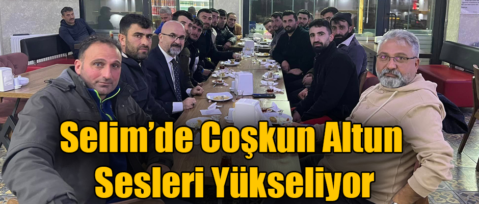 Selim'de Coşkun Altun Sesleri Yükseliyor