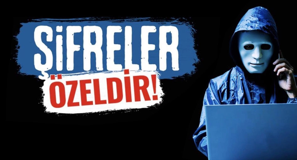 Şifreler özeldir!