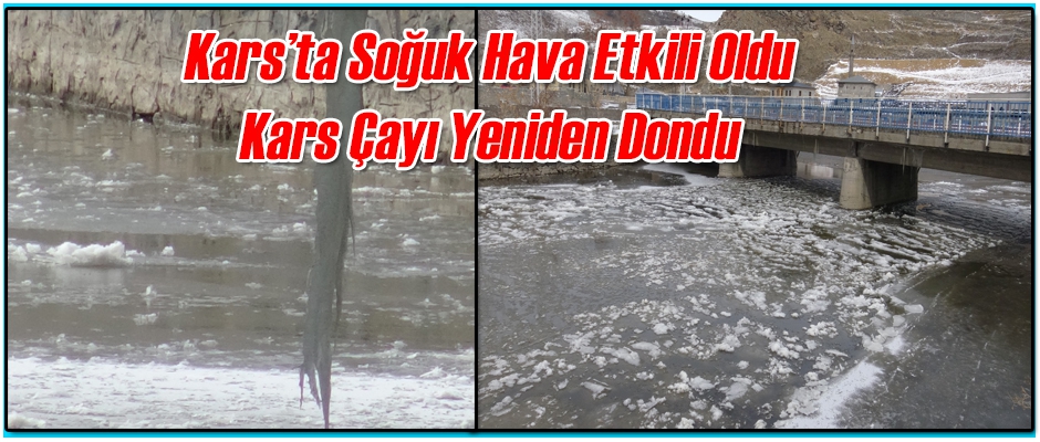 Soğuk Hava Nedeniyle Kars Çayı Buz Tuttu