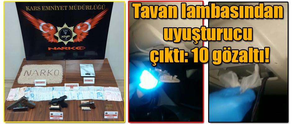 Tavan lambasından uyuşturucu çıktı: 10 gözaltı!