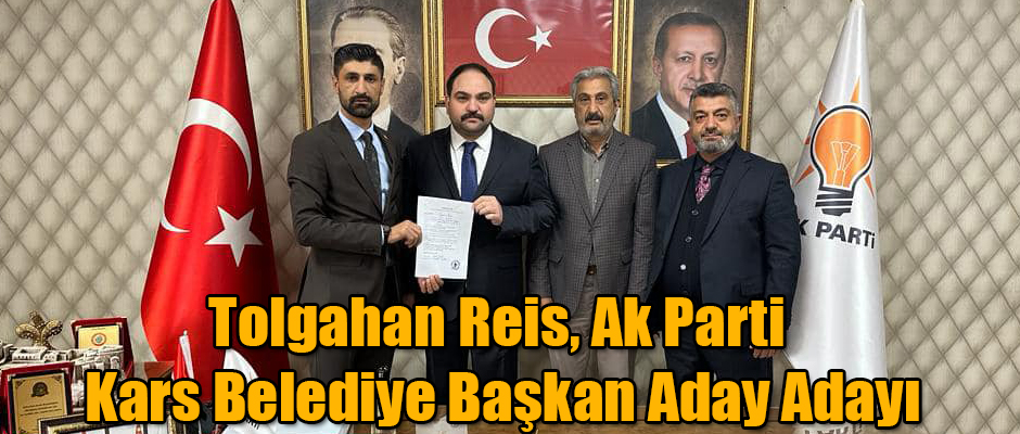 Tolgahan Reis, Ak Parti Kars Belediye Başkan Aday Adayı