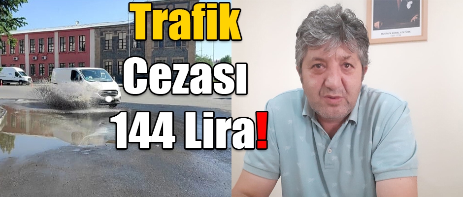 TRAFİK CEZASI 144 LİRA!