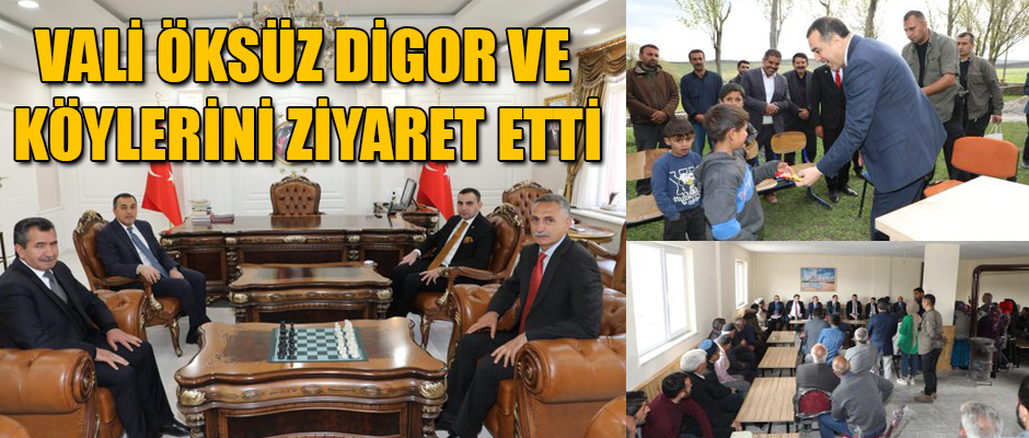 VALİ ÖKSÜZ DİGOR VE KÖYLERİNİ ZİYARET ETTİ