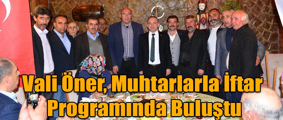 Vali Öner, Muhtarlarla İftar Programında Buluştu