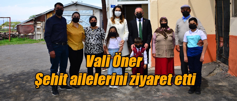 Vali Öner Şehit ailelerini ziyaret etti