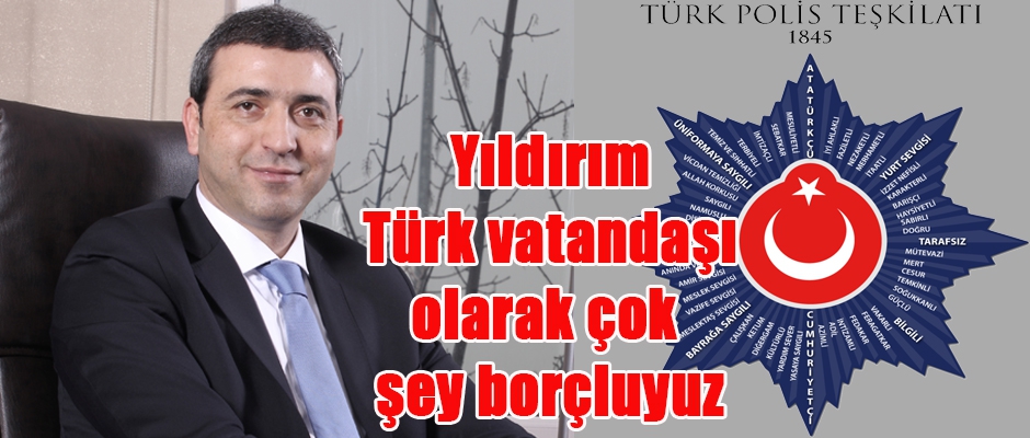 Yıldırım; Türk vatandaşı olarak çok şey borçluyuz