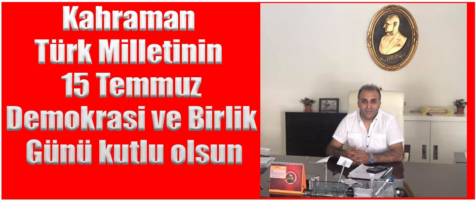 Yılmaz’ın 15 Temmuz Demokrasi ve Milli Birlik Günü mesajı