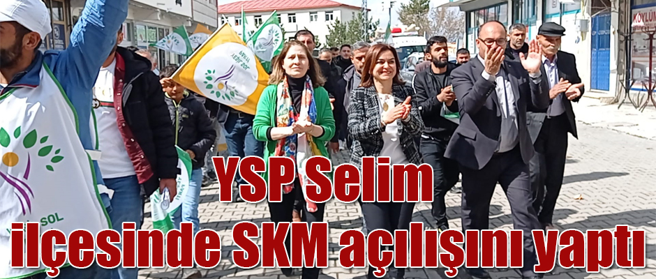 YSP Kars Milletvekili Adayları Selim İlçesinde SKM Açılışını Yaptılar