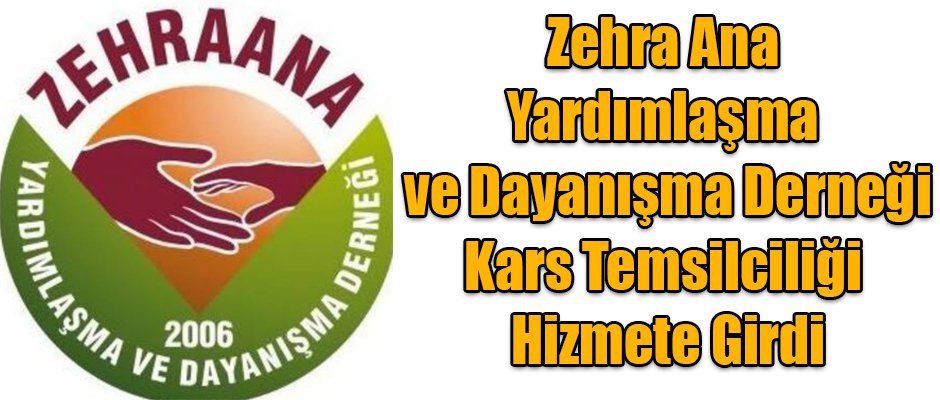 Zehra Ana Yardımlaşma ve Dayanışma Derneği Kars Temsilciliği Hizmete Girdi