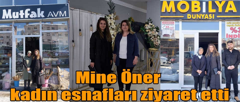 Zehra Mine Öner, Kadın Girişimci Esnafları Ziyaret Etti