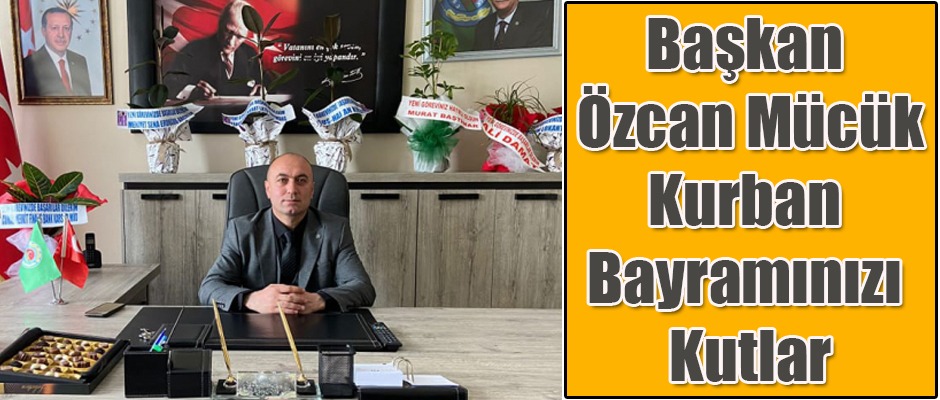 Ziraat Odası Başkanı Mücük Kurban Bayramınızı Kutlar