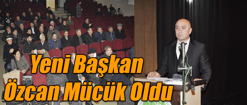 ZİRAAT ODASI BAŞKANLIK SEÇİMİNİ ÖZCAN MÜCÜK KAZANDI